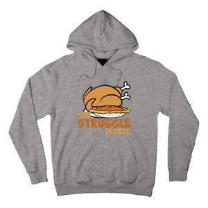 Funny Thanksgiving Day Struggle Is Real Pie Turkey Tall Hoodie