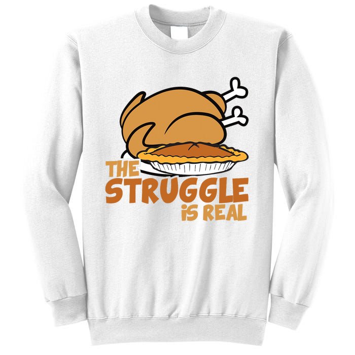 Funny Thanksgiving Day Struggle Is Real Pie Turkey Sweatshirt