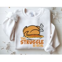 Funny Thanksgiving Day Struggle Is Real Pie Turkey Sweatshirt