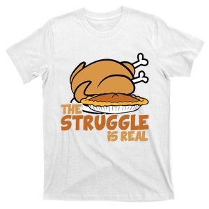 Funny Thanksgiving Day Struggle Is Real Pie Turkey T-Shirt