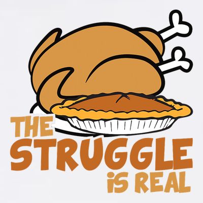 Funny Thanksgiving Day Struggle Is Real Pie Turkey T-Shirt