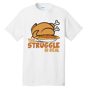 Funny Thanksgiving Day Struggle Is Real Pie Turkey Tall T-Shirt