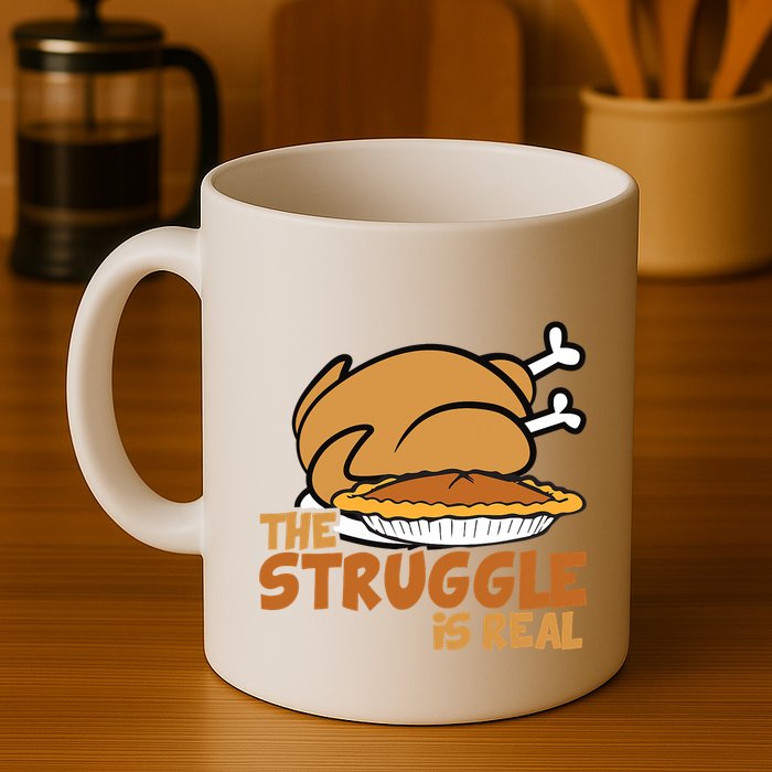 Funny Thanksgiving Day Struggle Is Real Pie Turkey Mug