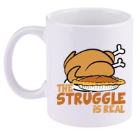 Funny Thanksgiving Day Struggle Is Real Pie Turkey 11oz C Handle Ceramic Mug