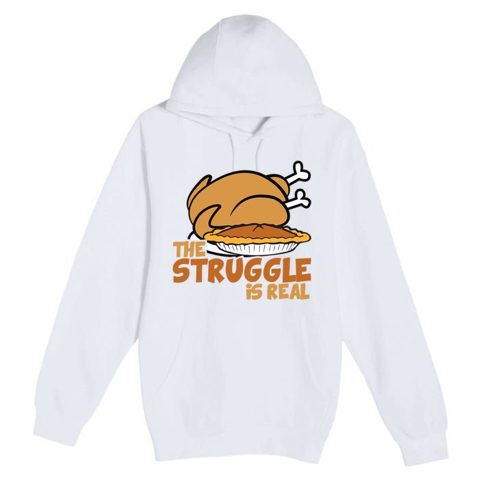 Funny Thanksgiving Day Struggle Is Real Pie Turkey Premium Pullover Hoodie