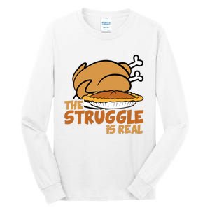 Funny Thanksgiving Day Struggle Is Real Pie Turkey Tall Long Sleeve T-Shirt