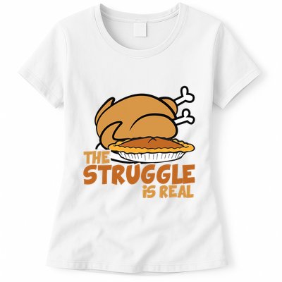 Funny Thanksgiving Day Struggle Is Real Pie Turkey Womens T-Shirt