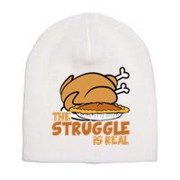 Funny Thanksgiving Day Struggle Is Real Pie Turkey Short Acrylic Beanie