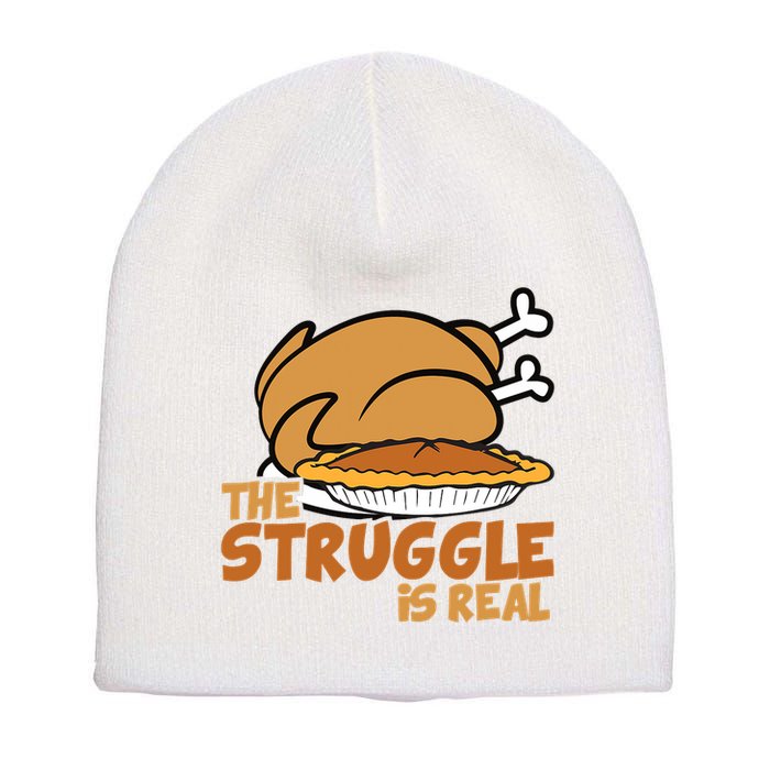 Funny Thanksgiving Day Struggle Is Real Pie Turkey Short Acrylic Beanie