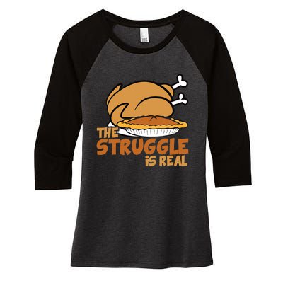 Funny Thanksgiving Day Struggle Is Real Pie Turkey Women's Tri-Blend 3/4-Sleeve Raglan Shirt