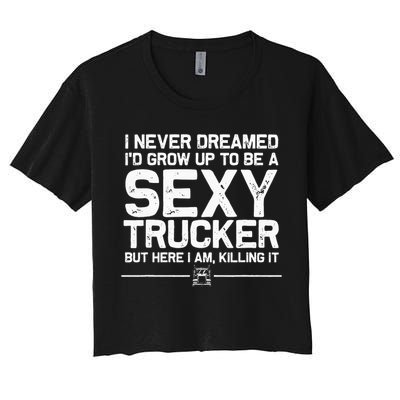 Funny Truck Driver Design For Trucker Women Trucking Lover Women's Crop Top Tee