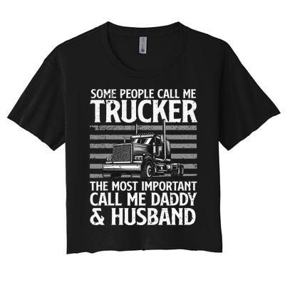 Funny Truck Driver Dad Trucker Trucking Lover Women's Crop Top Tee