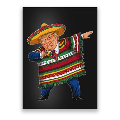 Funny Trump Dabbing Mexican Poncho Cinco De Mayo Poster
