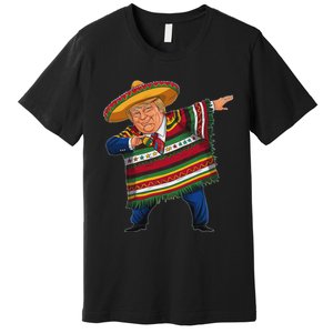 Funny Trump Dabbing Mexican Poncho Cinco De Mayo Premium T-Shirt