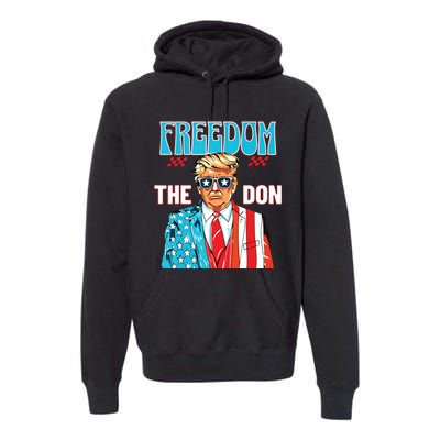 Freedom The Don 4th Of July Patriotic American Flag Trump Premium Hoodie