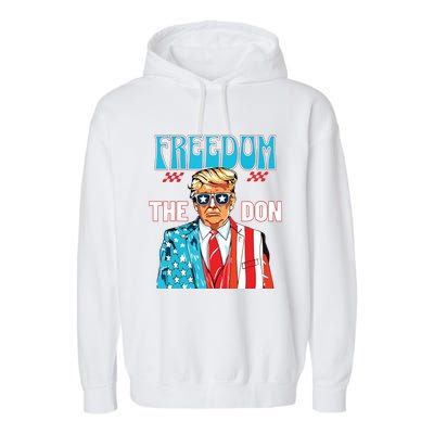 Freedom The Don 4th Of July Patriotic American Flag Trump Garment-Dyed Fleece Hoodie