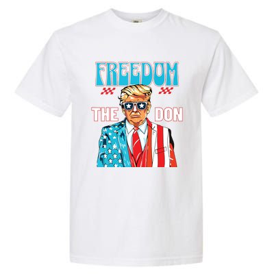 Freedom The Don 4th Of July Patriotic American Flag Trump Garment-Dyed Heavyweight T-Shirt