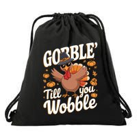 Funny Turkey Day Thanksgiving Gobble Till You Wobble Gift Drawstring Bag