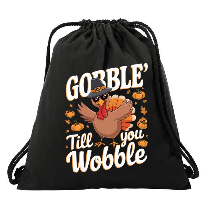 Funny Turkey Day Thanksgiving Gobble Till You Wobble Gift Drawstring Bag