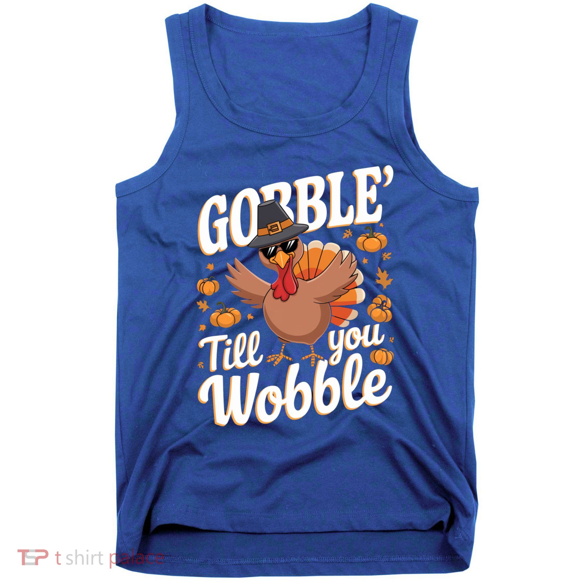 Funny Turkey Day Thanksgiving Gobble Till You Wobble Gift Tank Top