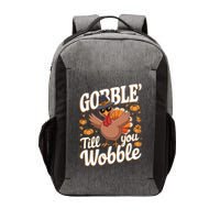 Funny Turkey Day Thanksgiving Gobble Till You Wobble Gift Vector Backpack