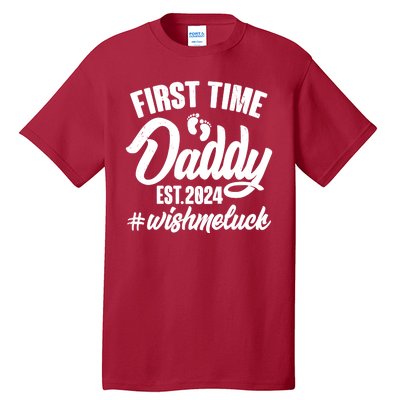 First Time Daddy Est. 2024 Wish Me Luck Tall T-Shirt