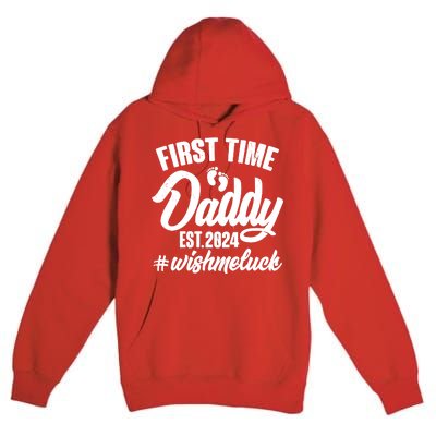 First Time Daddy Est. 2024 Wish Me Luck Premium Pullover Hoodie