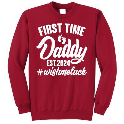 First Time Daddy Est. 2024 Wish Me Luck Tall Sweatshirt