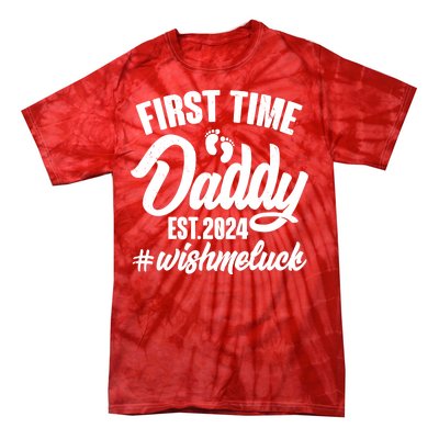 First Time Daddy Est. 2024 Wish Me Luck Tie-Dye T-Shirt