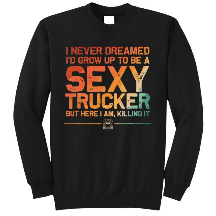 Funny Truck Driver Design For Trucker Trucking Lover Sweatshirt