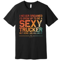 Funny Truck Driver Design For Trucker Trucking Lover Premium T-Shirt