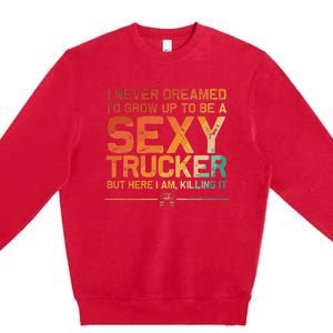 Funny Truck Driver Design For Trucker Trucking Lover Premium Crewneck Sweatshirt