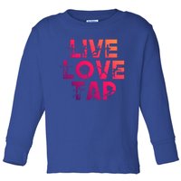 Funny Tap Dancing Design Live Love Tap Dance Gift Cool Gift Toddler Long Sleeve Shirt