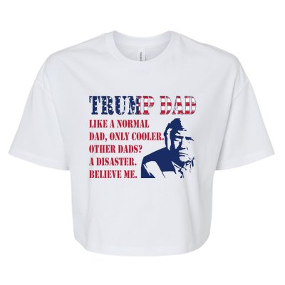 Funny Trump Dad Fathers Day Pro Trump Supporter Bella+Canvas Jersey Crop Tee