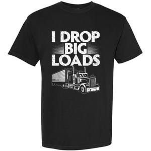 Funny Trucker Design For Semi Truck Driver Lover Garment-Dyed Heavyweight T-Shirt