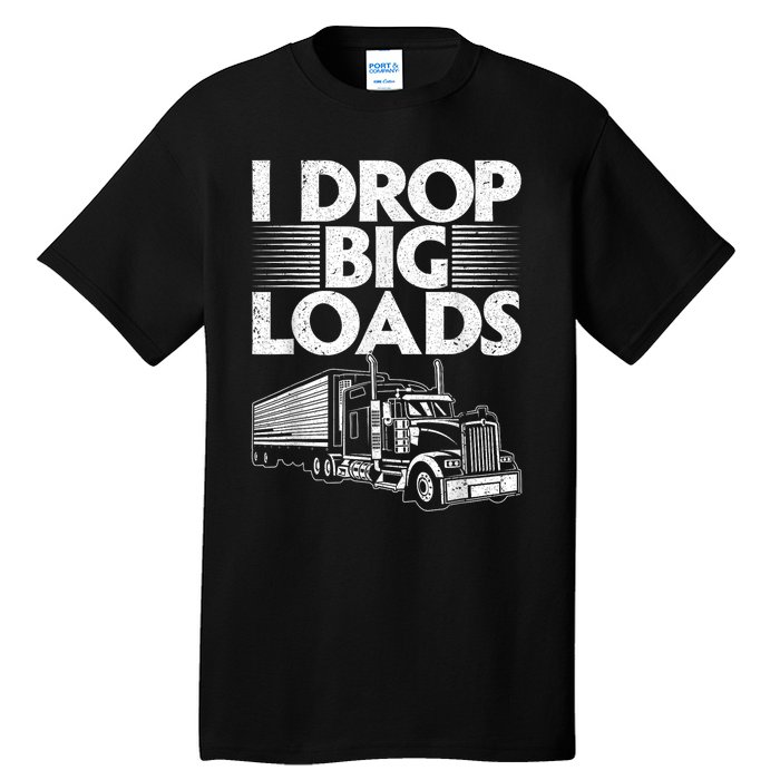 Funny Trucker Design For Semi Truck Driver Lover Tall T-Shirt