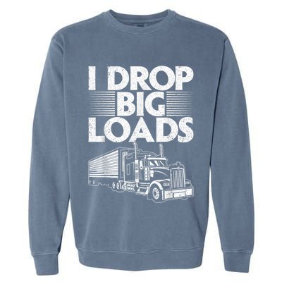 Funny Trucker Design For Semi Truck Driver Lover Garment-Dyed Sweatshirt