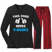 Funny This Dude Needs Vbucks Will Work For Bucks Gamer Women's Long Sleeve Flannel Pajama Set 