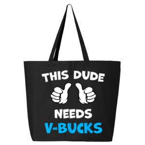 Funny This Dude Needs Vbucks Will Work For Bucks Gamer 25L Jumbo Tote