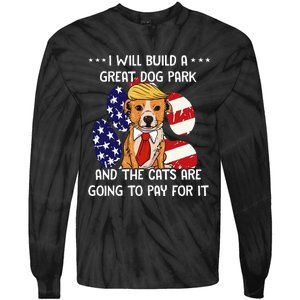 Funny Trump Dog T Build A Great Dog Park Political Tie-Dye Long Sleeve Shirt