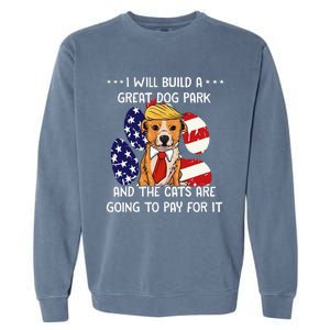 Funny Trump Dog T Build A Great Dog Park Political Garment-Dyed Sweatshirt