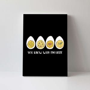 Funny Thanksgiving Dinner Deviled Egg You Know Why Im Here Canvas