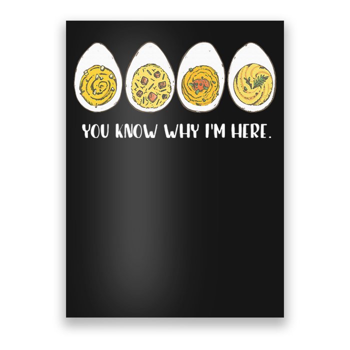 Funny Thanksgiving Dinner Deviled Egg You Know Why Im Here Poster