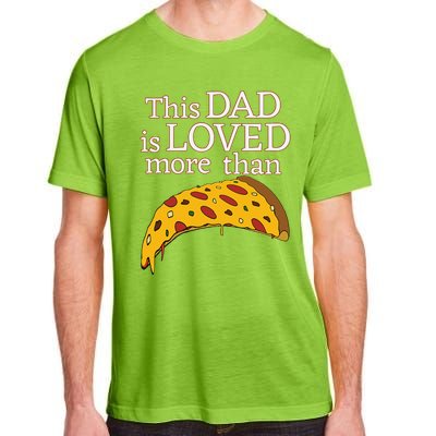 Funny This Dad Is Loved More Than Pizza Fathers Day Adult ChromaSoft Performance T-Shirt