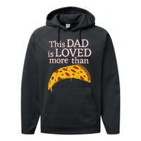 Funny This Dad Is Loved More Than Pizza Fathers Day Performance Fleece Hoodie