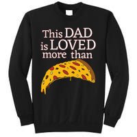 Funny This Dad Is Loved More Than Pizza Fathers Day Sweatshirt