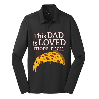 Funny This Dad Is Loved More Than Pizza Fathers Day Silk Touch Performance Long Sleeve Polo