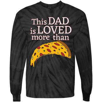 Funny This Dad Is Loved More Than Pizza Fathers Day Tie-Dye Long Sleeve Shirt