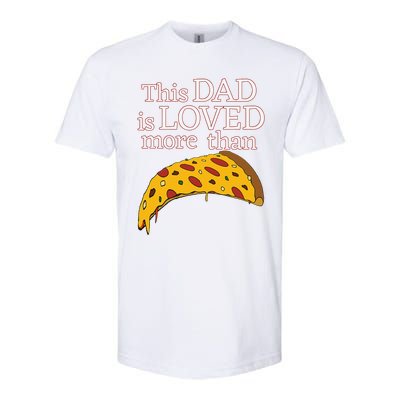 Funny This Dad Is Loved More Than Pizza Fathers Day Softstyle CVC T-Shirt