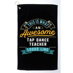 Funny Tap Dance Teacher Great Gift Awesome Job Occupation Funny Gift Platinum Collection Golf Towel